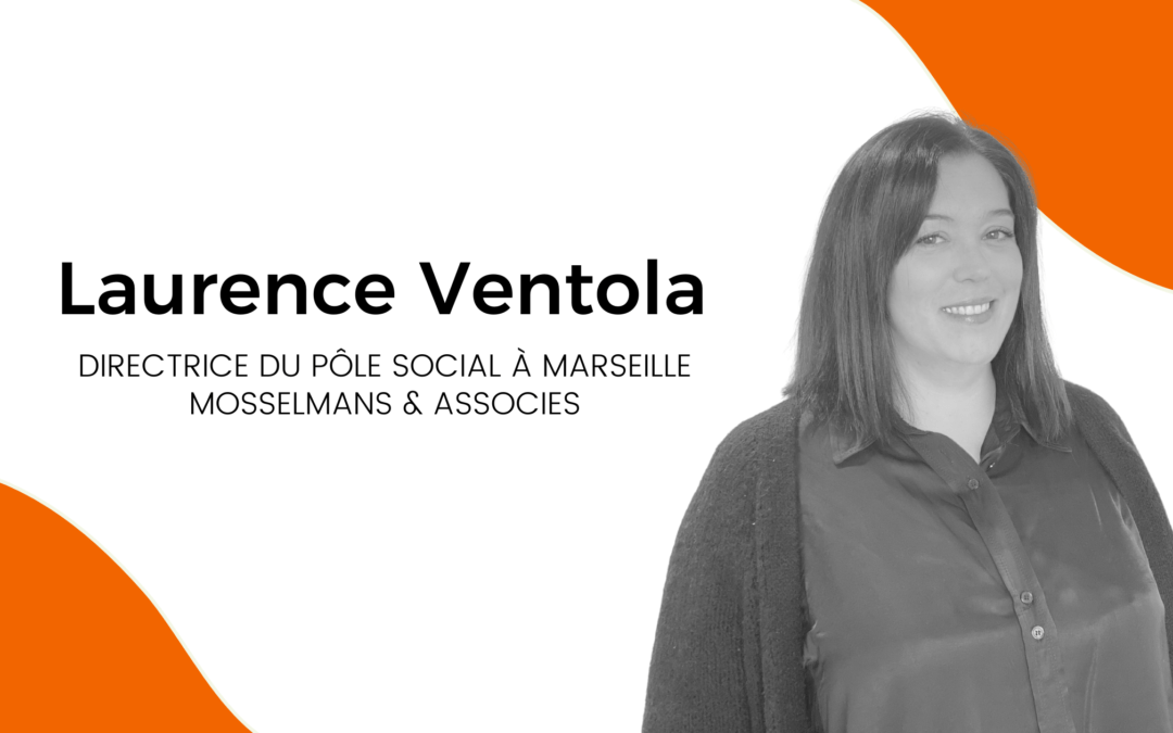 Portrait collaborateur : À la rencontre de Laurence Ventola, Directrice du pôle social à Marseille